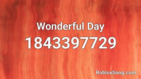 Wonderful Day Roblox ID