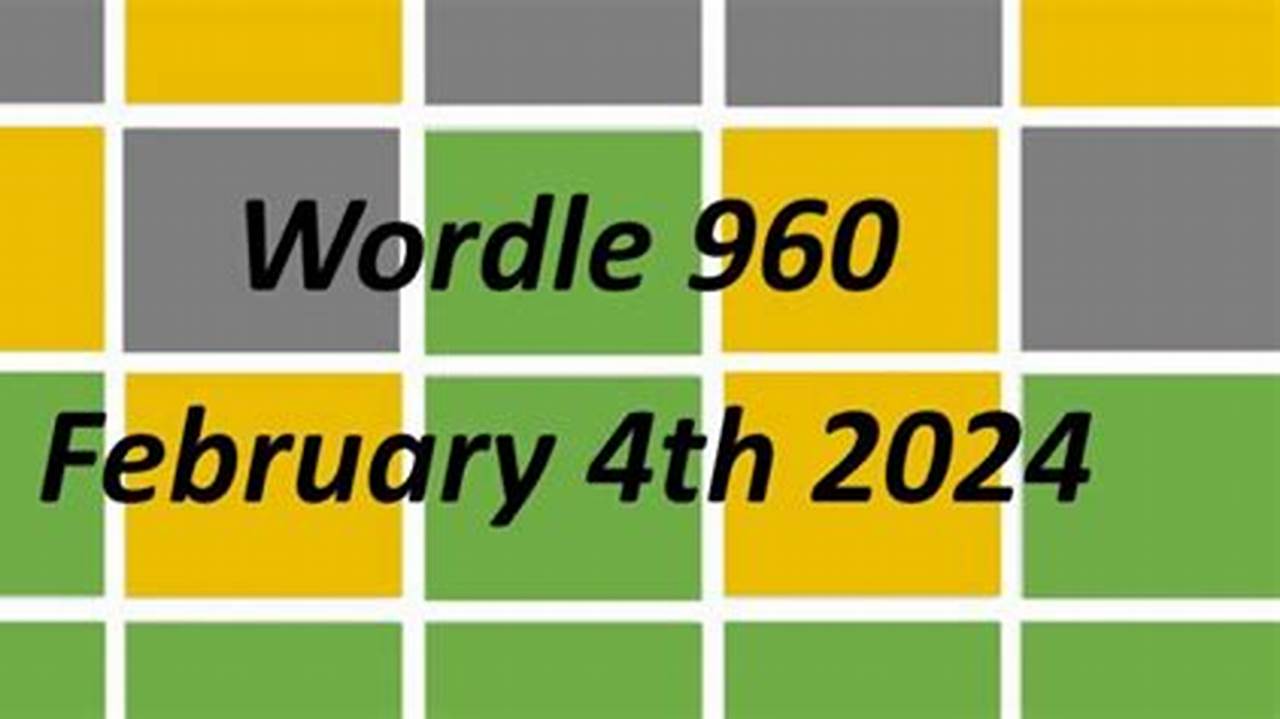 Wordle 960 Hints And Tips For February 4Th 2024., 2024