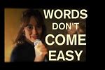 Words Don't Come Easy Music