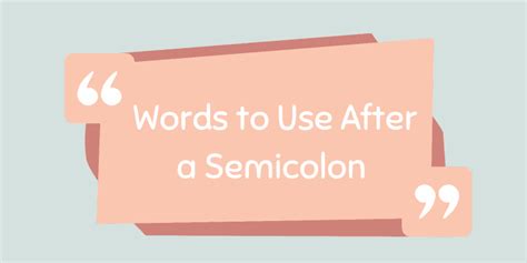 Words To Use After A Semicolon