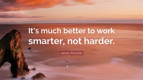 Work Smarter Not Harder Quote