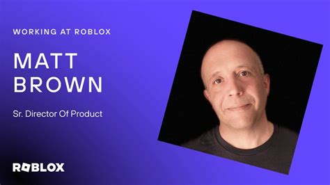Working at Roblox: Meet Matt Brown - Roblox Blog