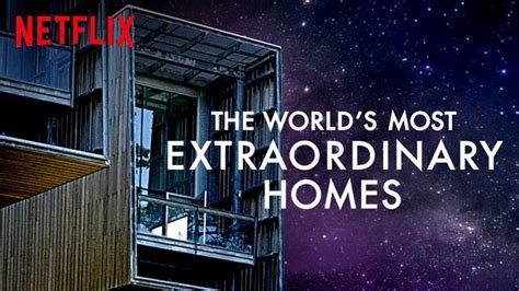 Worlds Most Extraordinary Homes Netflix
