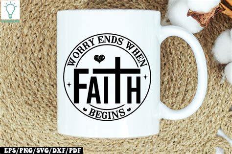 Download Worry Ends when Faith Begins SVG File - SVG Design Cricut SVG