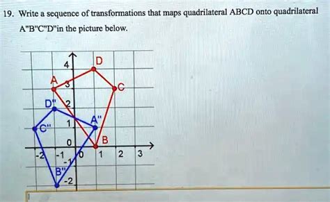 Write A Sequence Of Transformations That Maps Quadrilateral Abcd