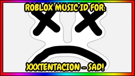 XXXTENTACION - SAD Roblox ID