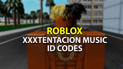XXXTENTACION Roblox ID Codes - Roblox ID