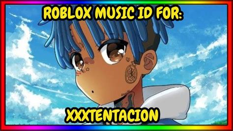 XXXTENTACION Roblox Music ID Codes [2023] - Anime Filler Lists