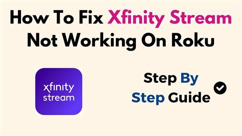 How to Troubleshoot Xfinity Stream App Roku Not Working Issue: A Beginner's Guide