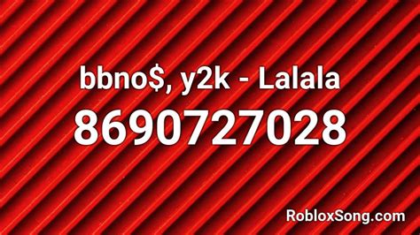 Y2K, bbno$ - Lalala [LOUD!] Roblox ID