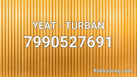YEAT - TURBAN Roblox ID - Roblox music codes