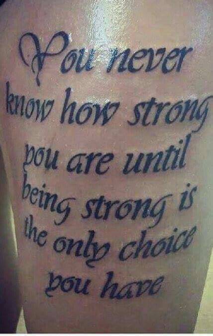 You Never Know How Strong You Are Tattoo