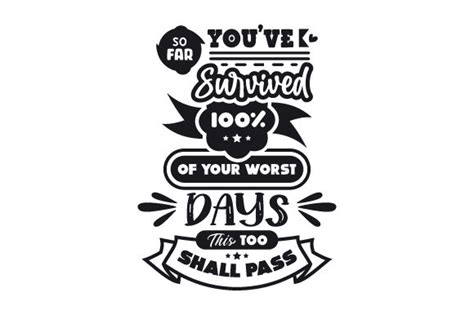 Download You've Survived 100% of Your Worst Days SVG File - SVG Design Printable
