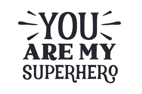 Download You Are My Superhero SVG File - SVG Design Cricut SVG Free PSD Mockups