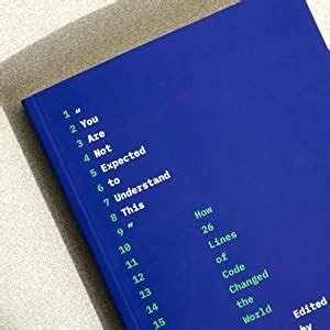 You Are Not Expected To Understand This: How 26 Lines Of Code Changed The World