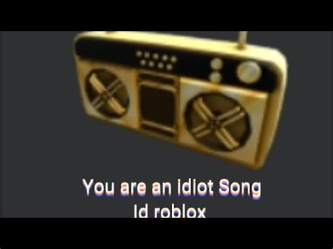 You Are an idiot ID 2023 Working! Roblox - YouTube