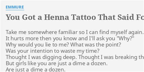 You got a henna tattoo that said forever