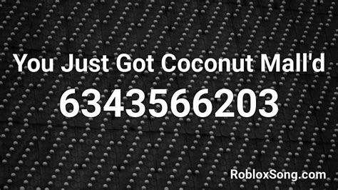 You Just Got Coconut Mall\'d [100 SALES!] Roblox ID - Roblox music 