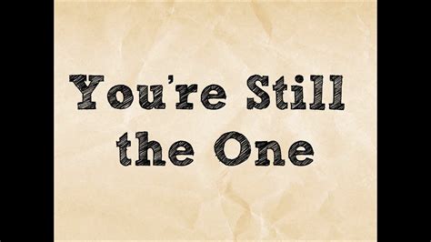 You Still The One