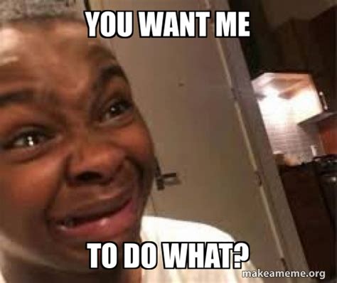 You Want Meme Generator