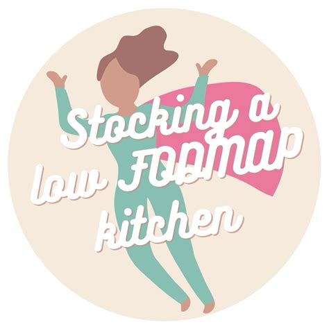 Your Kitchen Stocking Up for Low Fodmap Success