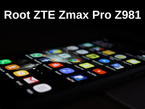Zte Zmax Z981 Root