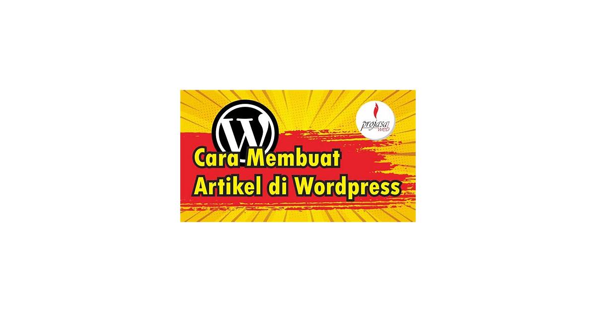 Membuat artikel di WordPress untuk pemula membuat artikel di wordpress