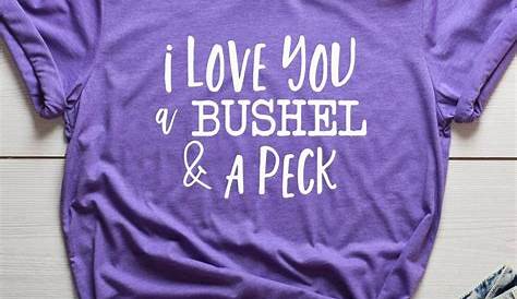 A bushel and a peck Shirt and a hug around the neck I love | Etsy