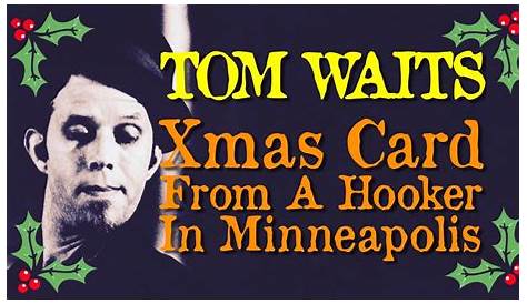 A Christmas Card From A Hooker In Minneapolis By Tom Waits YouTube