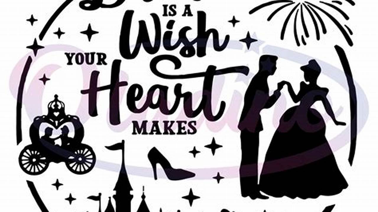 Unveil the Magic: Explore the World of "a Dream is a Wish Your Heart Makes SVG"