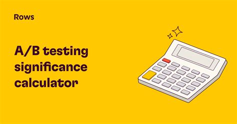 The Importance Of A/B Testing Calculator For Your Business
