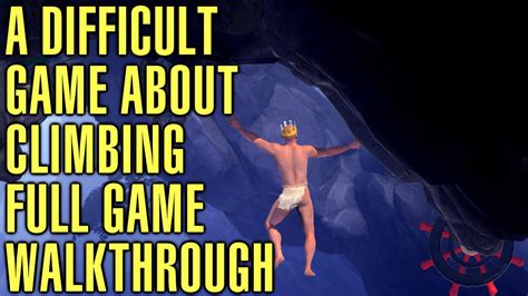 A Difficult Game About Climbing Walkthrough