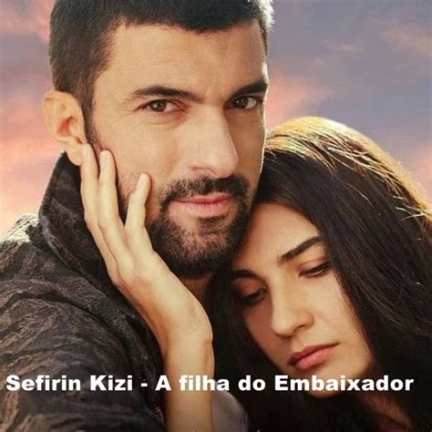 a filha do embaixador novela turca