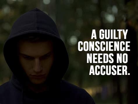 a guilty conscience needs no