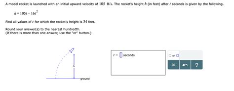 A Model Rocket Is Launched With An Initial Upward Velocity Of 105Ft/S