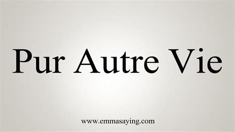 a pur autre vie