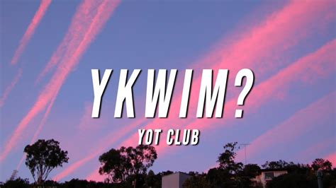 abc/yot club ykwim lyrics