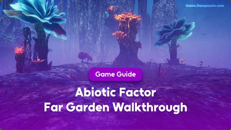 Abiotic Factor Far Garden Walkthrough