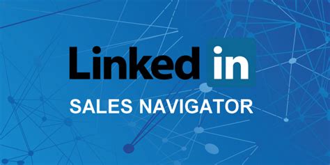 about linkedin sales navigator