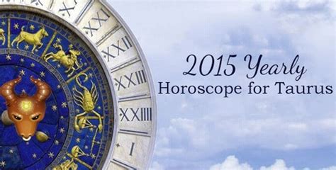 About Taurus Horoscope 2015