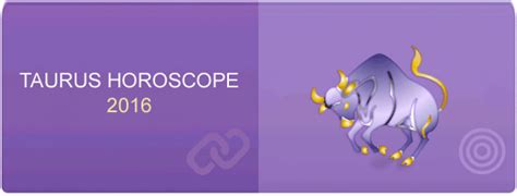 About Taurus Horoscope 2016