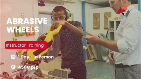 Abrasive Wheel Instructor Course