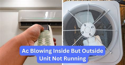 Outside AC Unit Running But No Air Blowing Inside [Fixed] Thermostat & HVAC Helpers