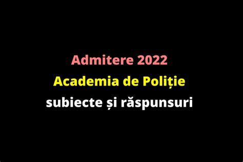 academia de politie admitere 2022