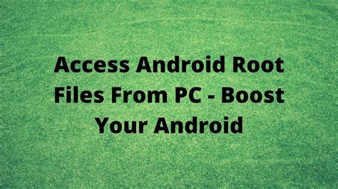 access android root files from pc