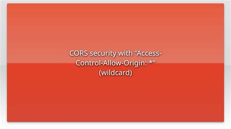 Access-Control-Allow-Origin With Wildcard