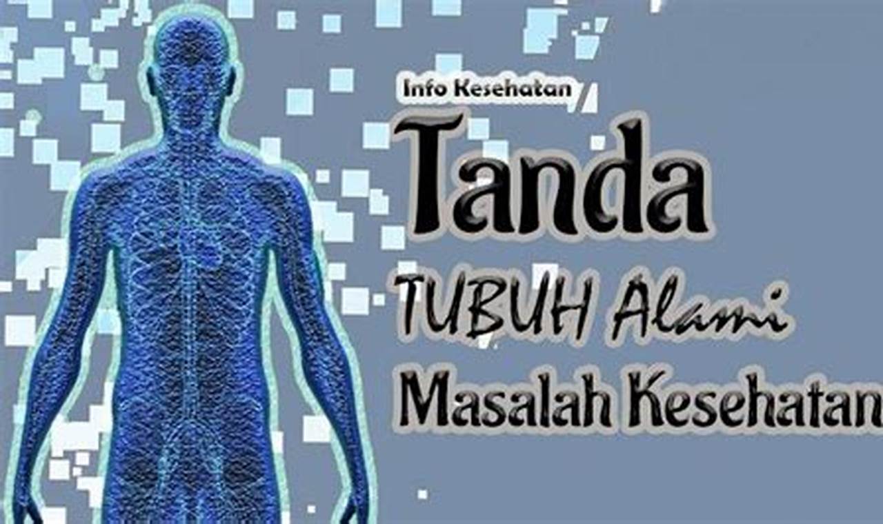 ada tanda-tanda masalah kesehatan dalam tubuh