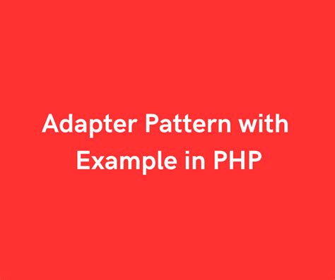 Adapter Design Pattern Php Example