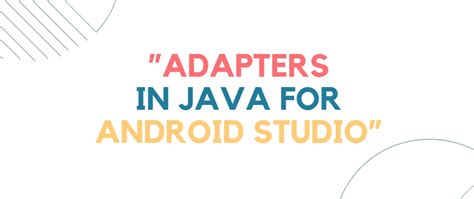 Adapters Android Developer