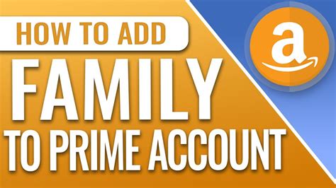add family to amazon prime account